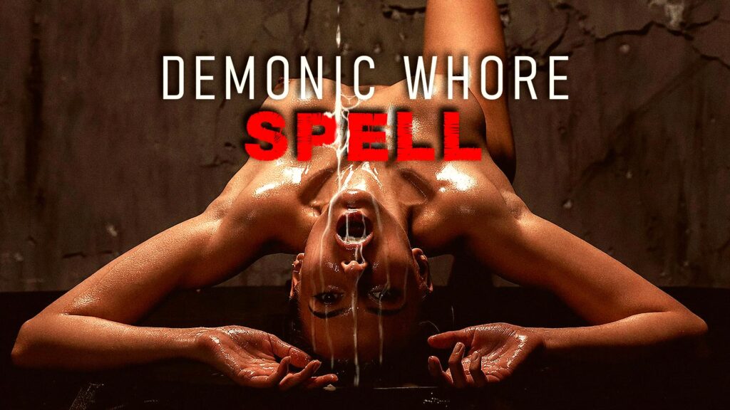 Demonic Whore Spell - Extreme dark ritual transforming her into an insatiable demonic slut covered in cum.